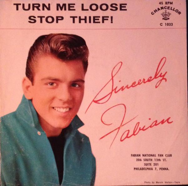 7inch Record FABIAN - Turn Me Loose / Stop Thief! 45C1033 Chancellor 1959 US Rock Used
7inch Record FABIAN - Turn Me Loose / Stop Thief! 45C1033 Chancellor 1959 US Rock Used