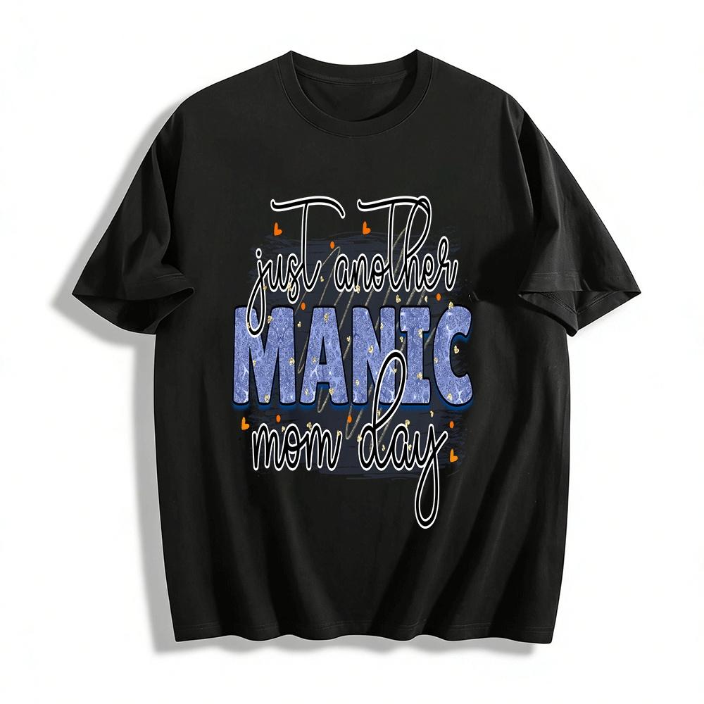 Just Another Manic Mom Day Pure cotton T-shirt 6XL
Just Another Manic Mom Day Pure cotton T-shirt 6XL