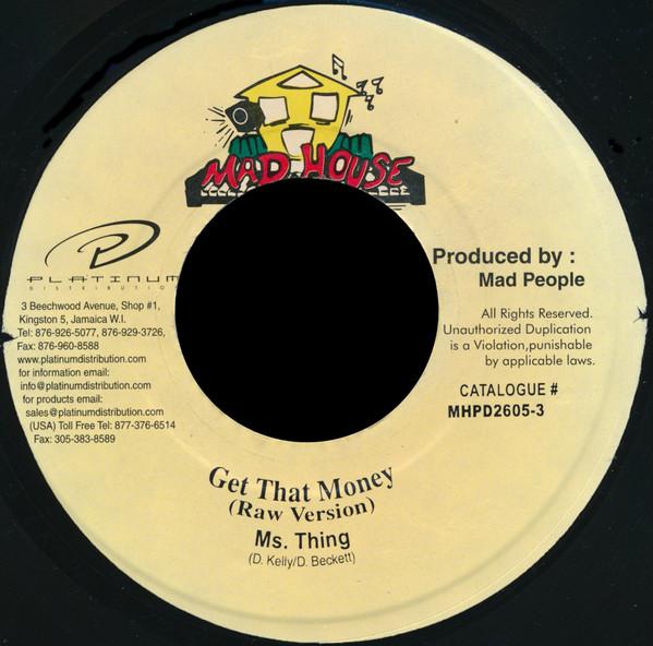 7inch Record MS. THING - Get That Money MHPD26053 Mad House 2002 Jamaica Reggae, Ska & Dub Used
7inch Record MS. THING - Get That Money MHPD26053 Mad House 2002 Jamaica Reggae, Ska & Dub Used
