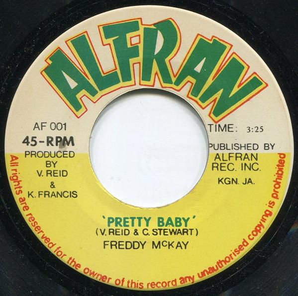 7inch Record FREDDIE MCKAY Pretty Baby AF001 Alfran Jamaica Reggae Ska Dub Used
7inch Record FREDDIE MCKAY Pretty Baby AF001 Alfran Jamaica Reggae Ska Dub Used
