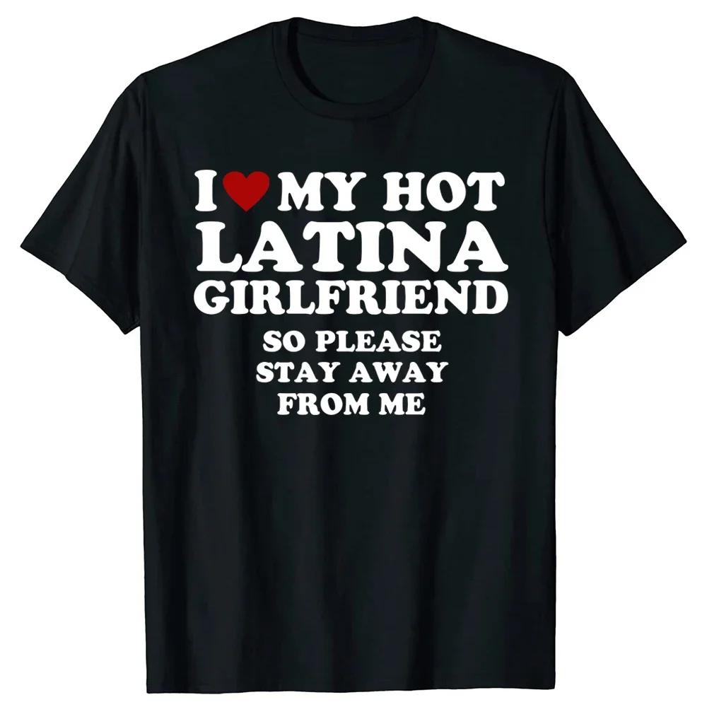 I Love My Hot Latina Girlfriend T Shirts I Heart My Hot Latina Cotton Streetwear Valentine s Day Gifts T-shirt Mens Clothing 4XL
I Love My Hot Latina Girlfriend T Shirts I Heart My Hot Latina Cotton Streetwear Valentine s Day Gifts T-shirt Mens Clothing 4XL