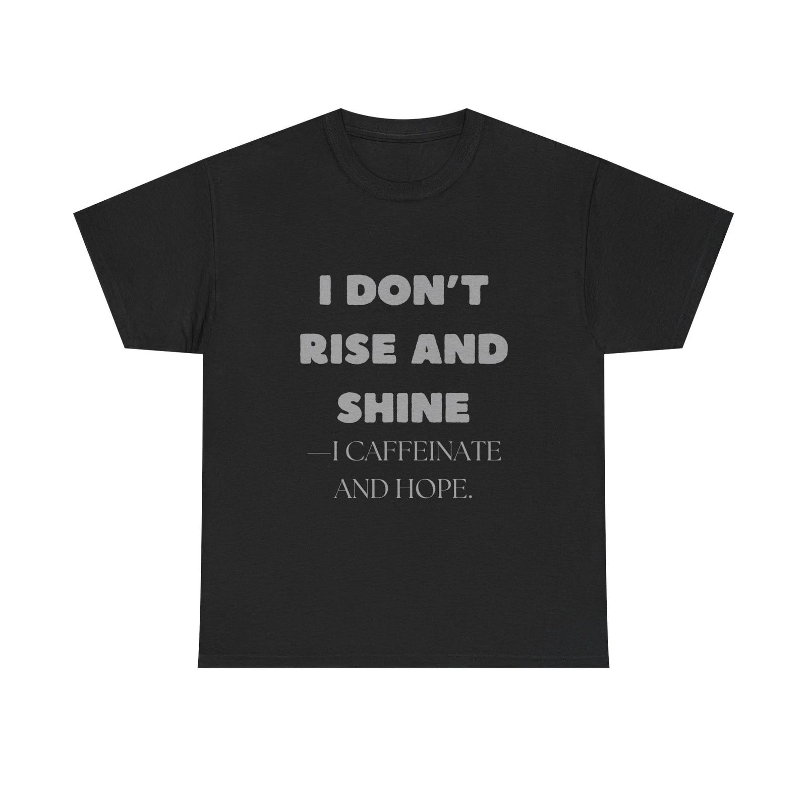 I Don’t Rise and Shine Funny Coffee T shirt Caffeinate and Hope Humor Tee L
I Don’t Rise and Shine Funny Coffee T shirt Caffeinate and Hope Humor Tee L