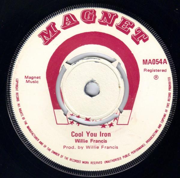7inch Record WILLIE FRANCIS - Cool You Iron / Halolmo MA054 Magnet UK Reggae, Ska & Dub Used
7inch Record WILLIE FRANCIS - Cool You Iron / Halolmo MA054 Magnet UK Reggae, Ska & Dub Used