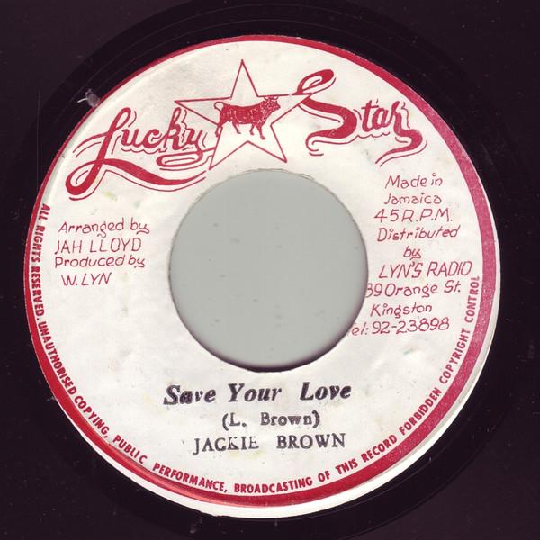 7inch Record JACKIE BROWN Save Your Love NONE Lucky Star Jamaica Reggae Ska Dub Used
7inch Record JACKIE BROWN Save Your Love NONE Lucky Star Jamaica Reggae Ska Dub Used