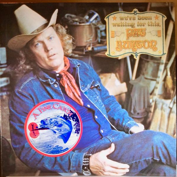 LP Record PAT BURTON Weve Been Waiting For This Pat Bu 005 FLYING FISH 1974 US CountryFolk Used
LP Record PAT BURTON Weve Been Waiting For This Pat Bu 005 FLYING FISH 1974 US CountryFolk Used