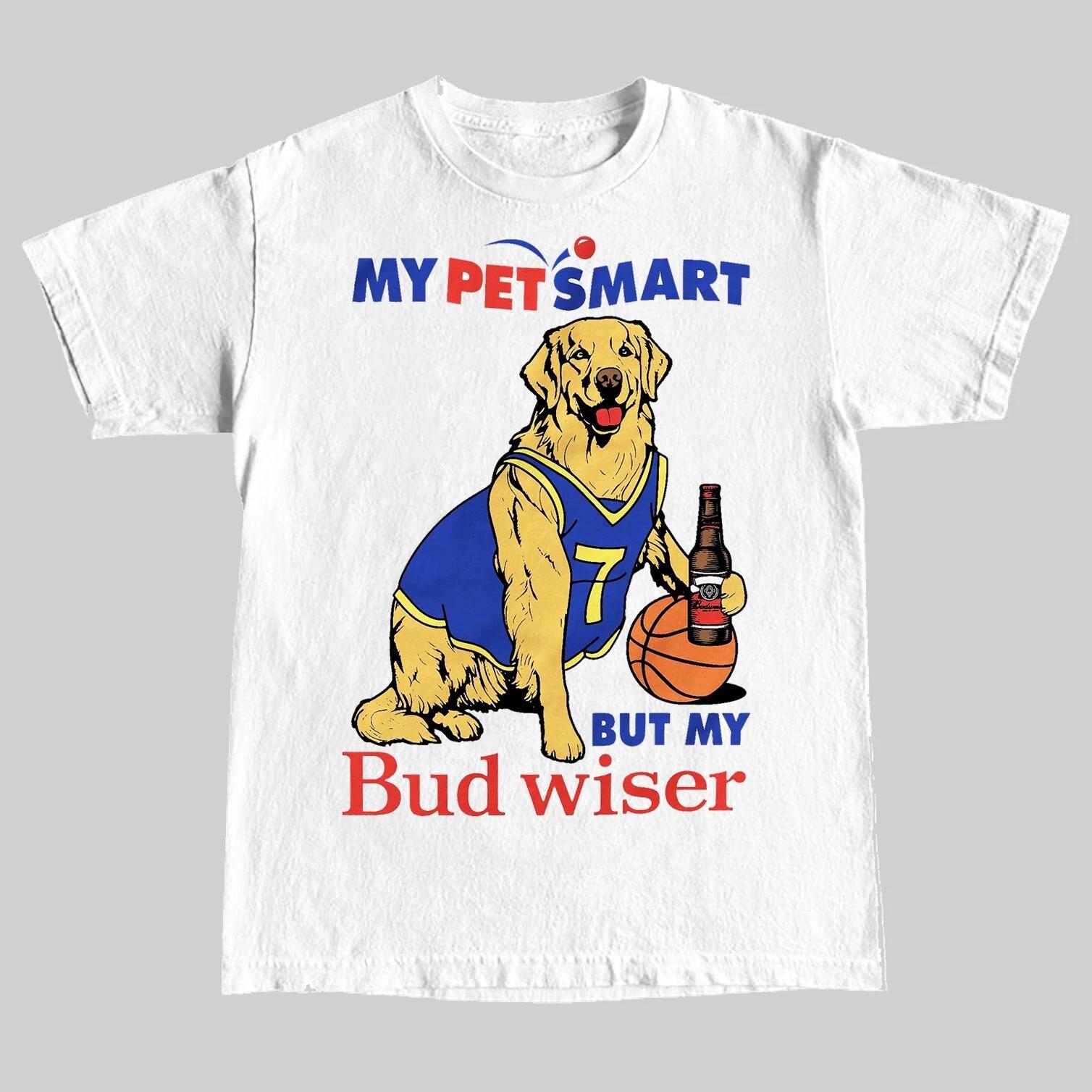 My Pet Smart, But My Bud Weiser T-Shirt. S
My Pet Smart, But My Bud Weiser T-Shirt. S