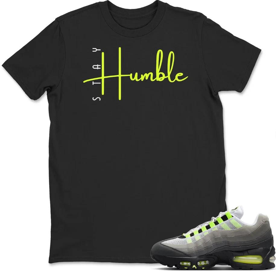 Stay Humble Tee Shirt Black to Match Air Max 95 OG NEON Big Bubble 4XL
Stay Humble Tee Shirt Black to Match Air Max 95 OG NEON Big Bubble 4XL