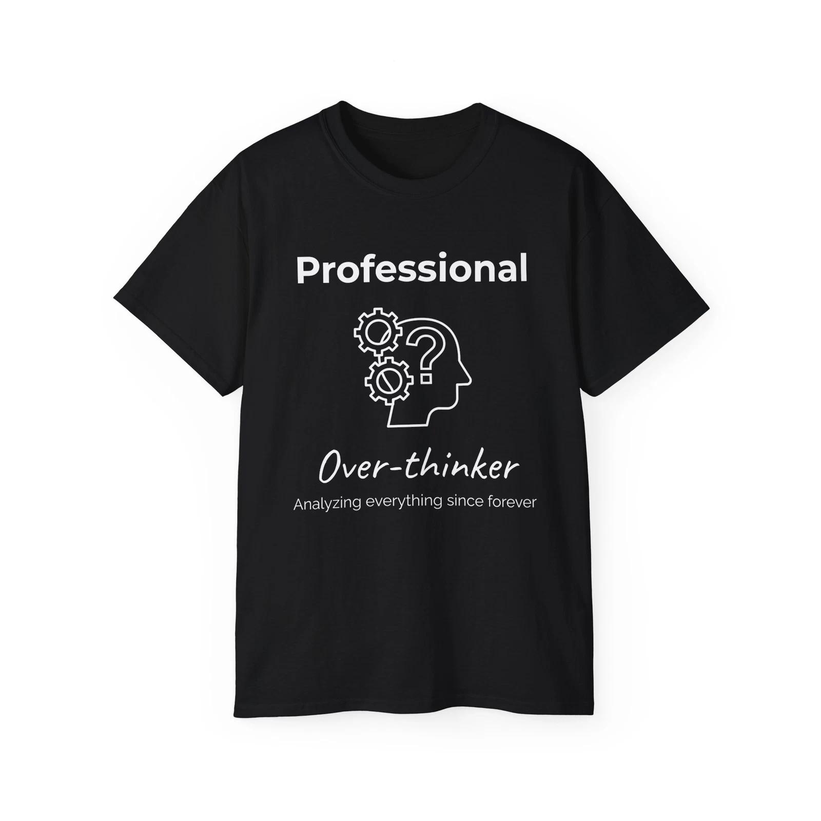Professional Over-Thinker Shirt – Funny T Shirt for Anxious Minds | Unisex 4XL
Professional Over-Thinker Shirt – Funny T Shirt for Anxious Minds | Unisex 4XL