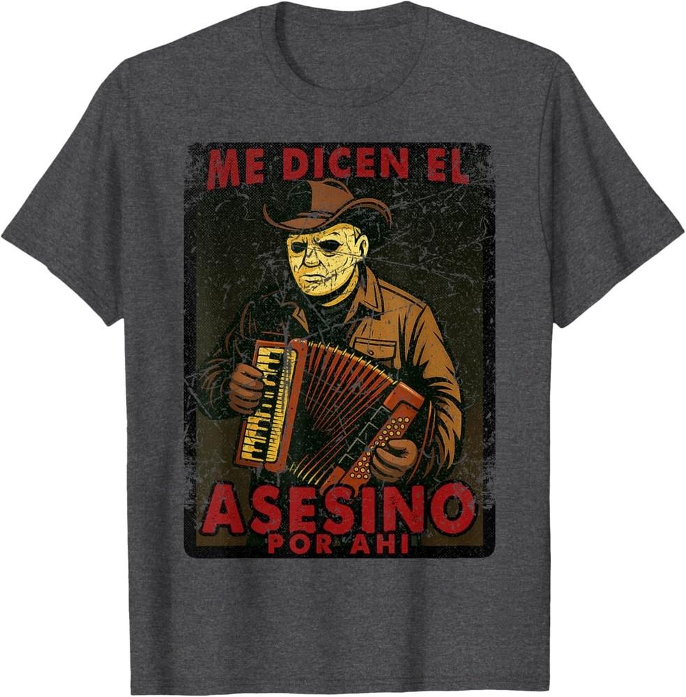 Me dicen el asesino por ahi Funny Mexican Halloween T-Shirt M
Me dicen el asesino por ahi Funny Mexican Halloween T-Shirt M