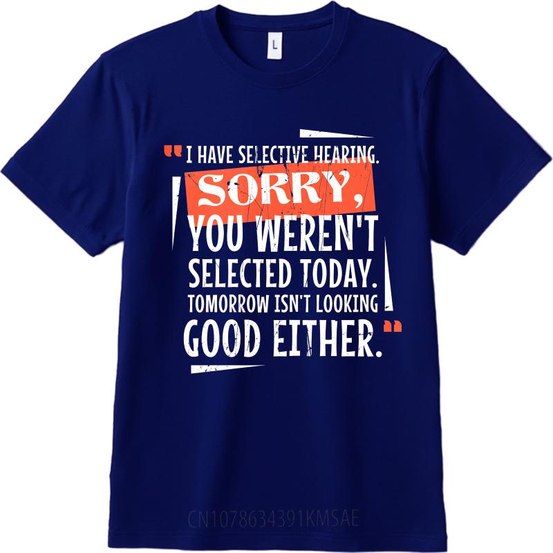 Cool Boys Summer tshirt I Have Selective Hearing Sorry You Werent Selected Today Tomorrow Isnt Looking Good Either Short as the picture3086 темно-синього кольору
Cool Boys Summer tshirt I Have Selective Hearing Sorry You Werent Selected Today Tomorrow Isnt Looking Good Either Short as the picture3086 темно-синього кольору