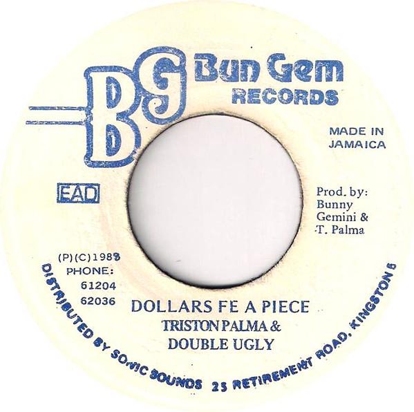 7inch Record TRISTAN PALMER DOUBLE UGLY Dollars Fe A Piece NONE Bun Gem Records 1988 Jamaica Reggae Ska Dub Used
7inch Record TRISTAN PALMER DOUBLE UGLY Dollars Fe A Piece NONE Bun Gem Records 1988 Jamaica Reggae Ska Dub Used