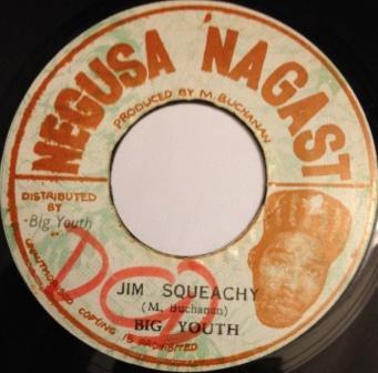 7inch Record BIG YOUTH - Jim Squeachy NONE Negusa Nagast 1976 Jamaica Reggae, Ska & Dub Used
7inch Record BIG YOUTH - Jim Squeachy NONE Negusa Nagast 1976 Jamaica Reggae, Ska & Dub Used