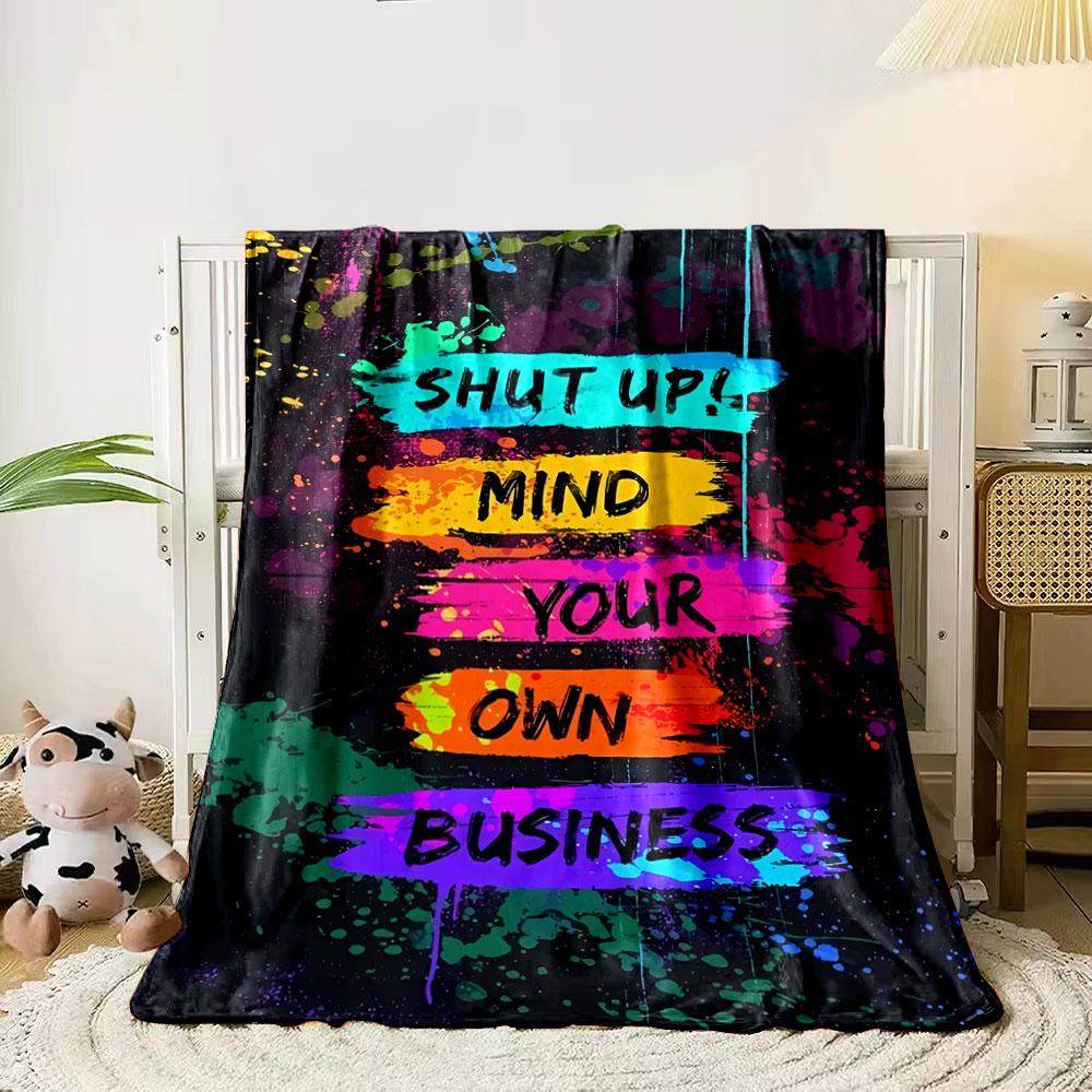 Colorful paint splashes with bold text, Shut Up! Mind Your Own Business. for all seasons blanket lunch break throw gift 80cm x 120cm
Colorful paint splashes with bold text, Shut Up! Mind Your Own Business. for all seasons blanket lunch break throw gift 80cm x 120cm