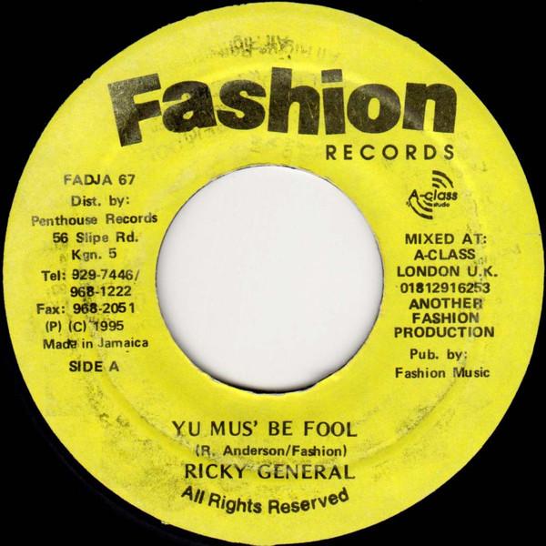 7inch Record RICKY GENERAL / JAZZWAD & THE A-CLA - Yu Mus Be Fool / Wig Wam FADJA67 Fashion Records 1995 Jamaica Reggae, Ska & Dub Used
7inch Record RICKY GENERAL / JAZZWAD & THE A-CLA - Yu Mus Be Fool / Wig Wam FADJA67 Fashion Records 1995 Jamaica Reggae, Ska & Dub Used
