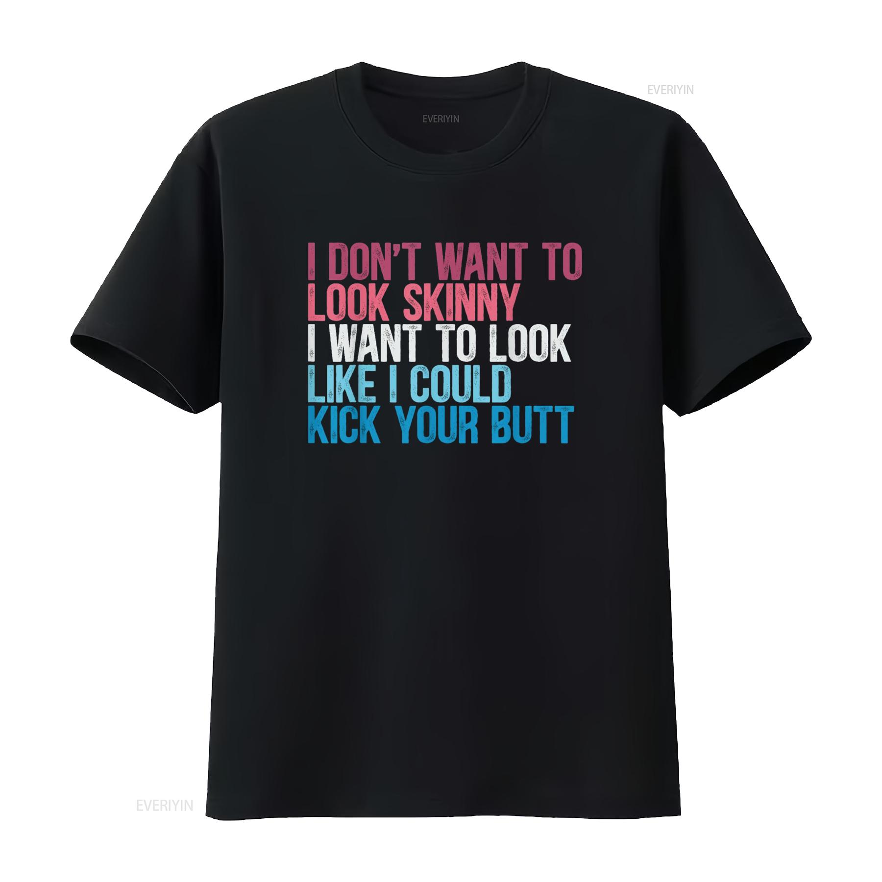 I Don t Want To Look Skinny Funny Workout Kick Your Gym Butt Shirt vintage Washed designer clothes Slightly Unisex Stretched 4XL
I Don t Want To Look Skinny Funny Workout Kick Your Gym Butt Shirt vintage Washed designer clothes Slightly Unisex Stretched 4XL
