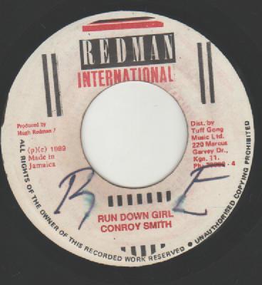 7inch Record CONROY SMITH - Run Down Girl NONE Redman Internat 1989 Jamaica Reggae, Ska & Dub Used
7inch Record CONROY SMITH - Run Down Girl NONE Redman Internat 1989 Jamaica Reggae, Ska & Dub Used