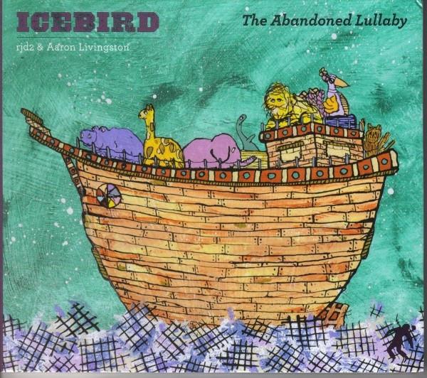 CD ICEBIRD (RJD2 & AARON LIVINGSTON) - THE ABANDONED LULLABY RJECCDJ012 RJ s Electrical 2011 US ObiRap & Hip-Hop/R&B Used
CD ICEBIRD (RJD2 & AARON LIVINGSTON) - THE ABANDONED LULLABY RJECCDJ012 RJ s Electrical 2011 US ObiRap & Hip-Hop/R&B Used