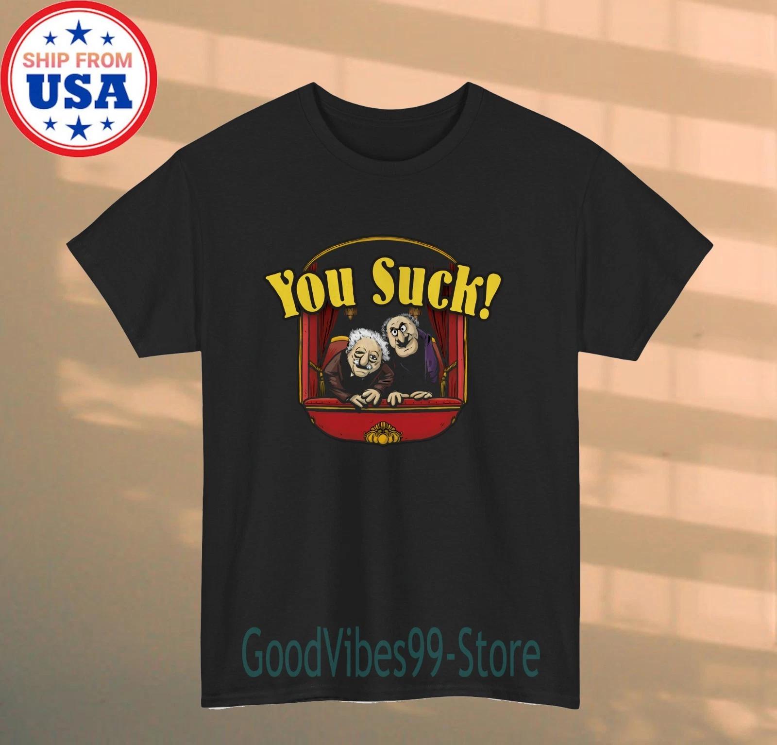 Statler and Waldrof You Suck! Men s Black Size S-5XL L
Statler and Waldrof You Suck! Men s Black Size S-5XL L