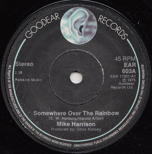 7inch Record MIKE HARRISON - Somewhere Over The Rainbow EAR603 Goodear Records 1975 UK Rock Used
7inch Record MIKE HARRISON - Somewhere Over The Rainbow EAR603 Goodear Records 1975 UK Rock Used