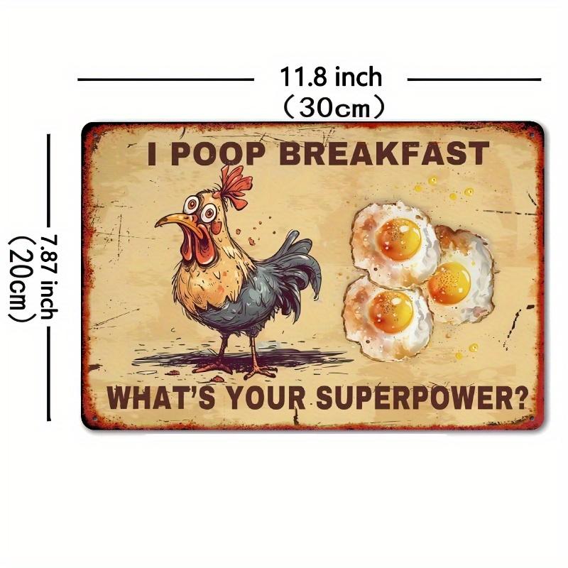 Vintage Metal Tin Sign - I Poop Breakfast Humorous Wall Art, 8x12 Inches, Waterproof & Dustproof, Perfect for Home, Kitchen 20x30cm(7.8x11.8inch)
Vintage Metal Tin Sign - I Poop Breakfast Humorous Wall Art, 8x12 Inches, Waterproof & Dustproof, Perfect for Home, Kitchen 20x30cm(7.8x11.8inch)