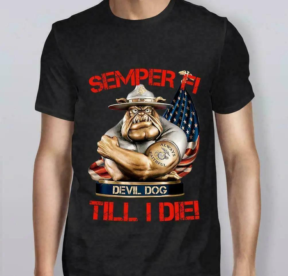Cool Design Semper Fi Devil Dog Till I Die Marine Corps Dog TShirt Summer Cotton Short Sleeve ONeck Mens T Shirt New S3XL S
Cool Design Semper Fi Devil Dog Till I Die Marine Corps Dog TShirt Summer Cotton Short Sleeve ONeck Mens T Shirt New S3XL S