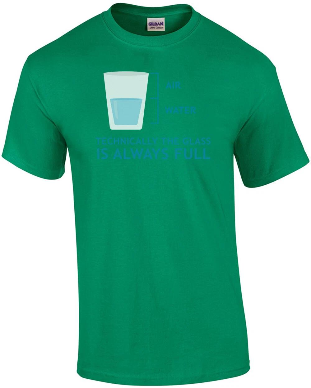 Technically the glass is always full - funny t-shirt S
Technically the glass is always full - funny t-shirt S