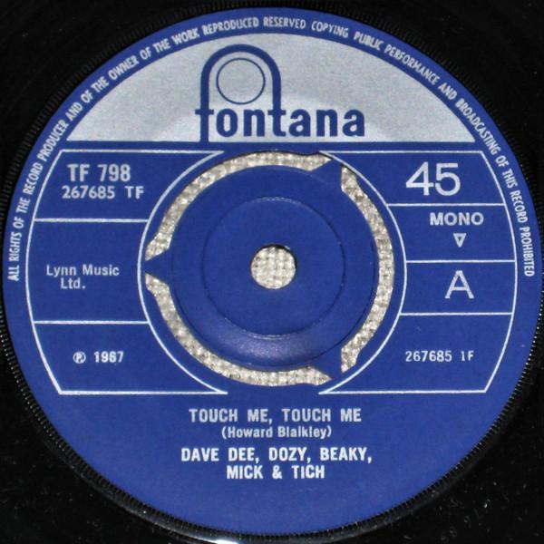 7inch Record DAVE DEE DOZY BEAKY MICK TICH Touch Me Touch Me TF798 Fontana 1967 UK Pop Used
7inch Record DAVE DEE DOZY BEAKY MICK TICH Touch Me Touch Me TF798 Fontana 1967 UK Pop Used