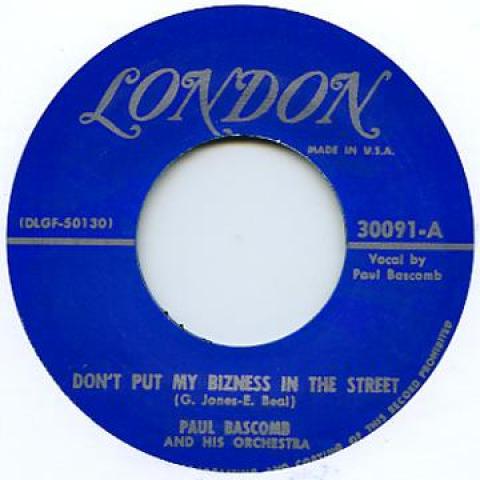 7inch Record PAUL BASCOMB - Don t Put My Bizness In The Street LONDON30091 London UK Blues
7inch Record PAUL BASCOMB - Don t Put My Bizness In The Street LONDON30091 London UK Blues