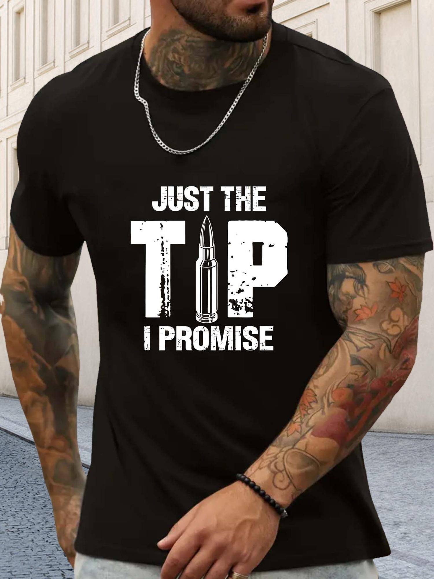 JUST THE TIP I PROMISE Print Outdoor Sports T-shirt For Men S
JUST THE TIP I PROMISE Print Outdoor Sports T-shirt For Men S