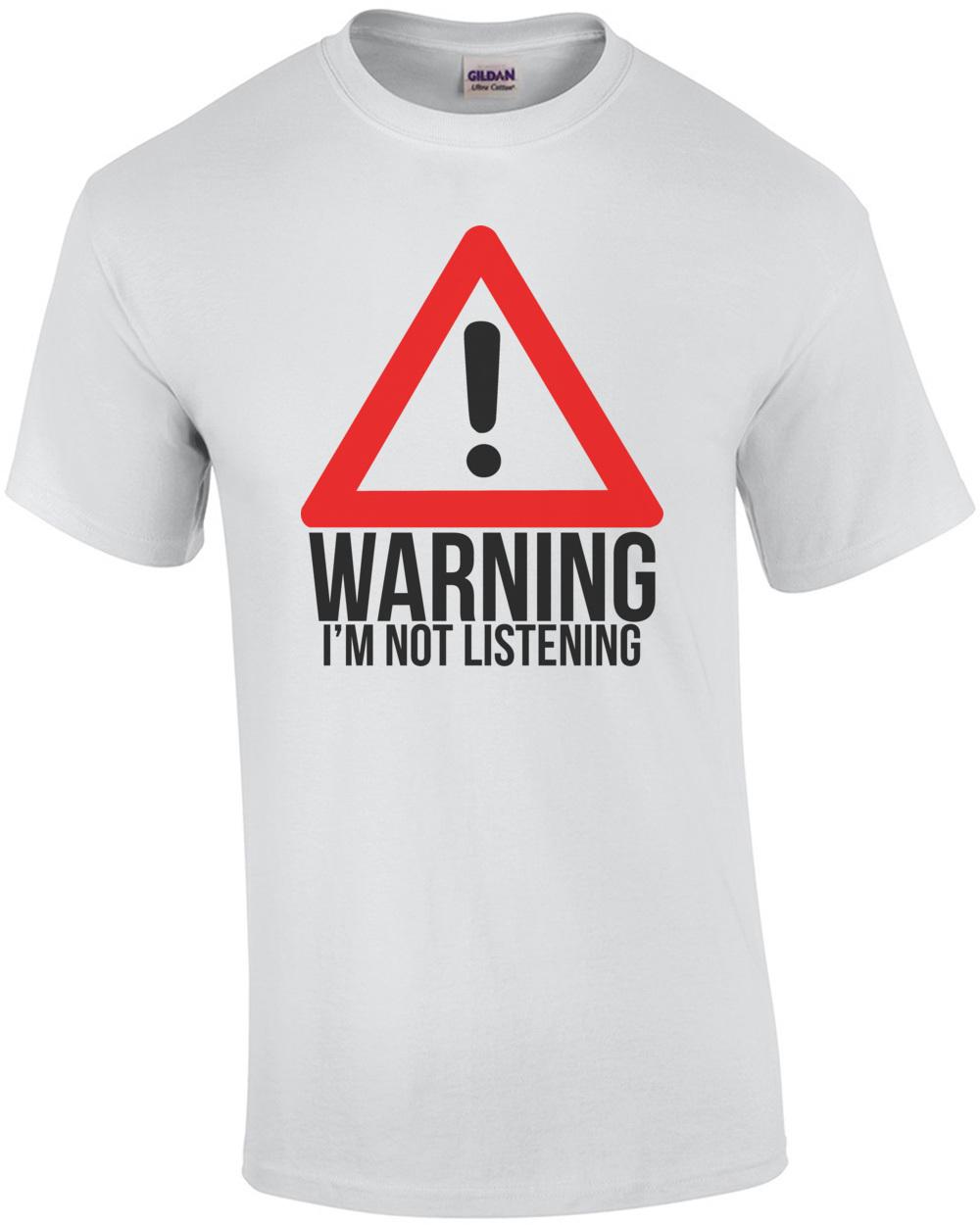 Warning: I m Not Listening Shirt Unisex T-Shirt L
Warning: I m Not Listening Shirt Unisex T-Shirt L