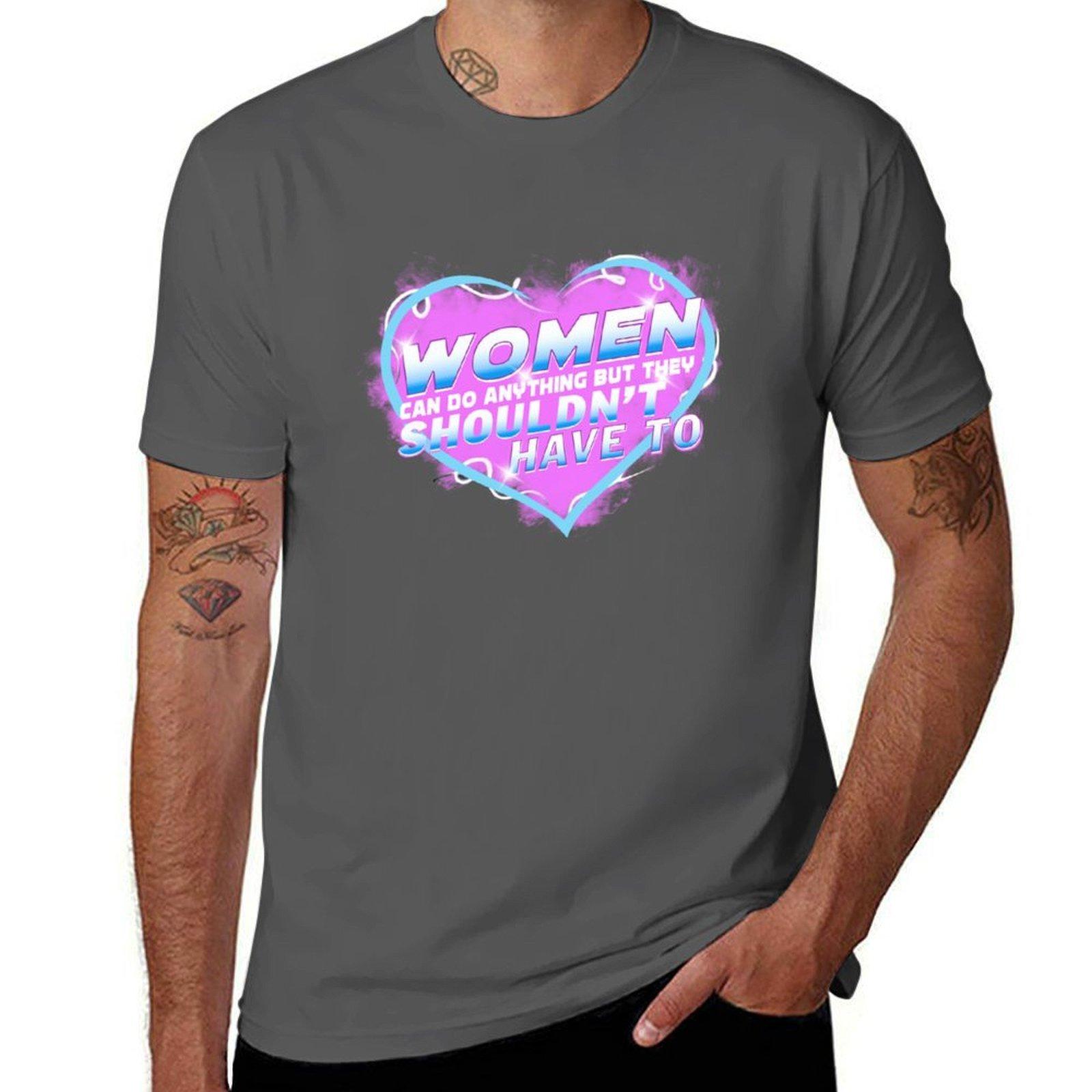 Women Can Do Anything But They Shouldnt Have To TShirt Outdoor Sports Short Sleeve Top 4XL
Women Can Do Anything But They Shouldnt Have To TShirt Outdoor Sports Short Sleeve Top 4XL