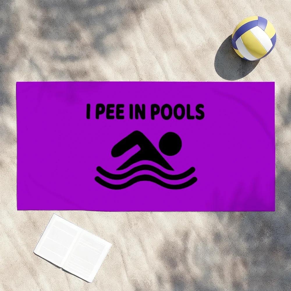 Funny I Pee in Pools Towel Shower Sauna Travel Spa Quick Dry Gym Accessories Soft Large Beach Towels W30*H60(CM)
Funny I Pee in Pools Towel Shower Sauna Travel Spa Quick Dry Gym Accessories Soft Large Beach Towels W30*H60(CM)