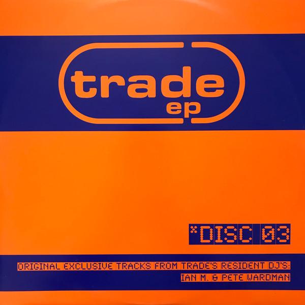 12inch Record IAN M / PETE WARDMAN - Trade EP Disc 03 TREP3 Trade 1998 UK Dance & Electronica Used
12inch Record IAN M / PETE WARDMAN - Trade EP Disc 03 TREP3 Trade 1998 UK Dance & Electronica Used