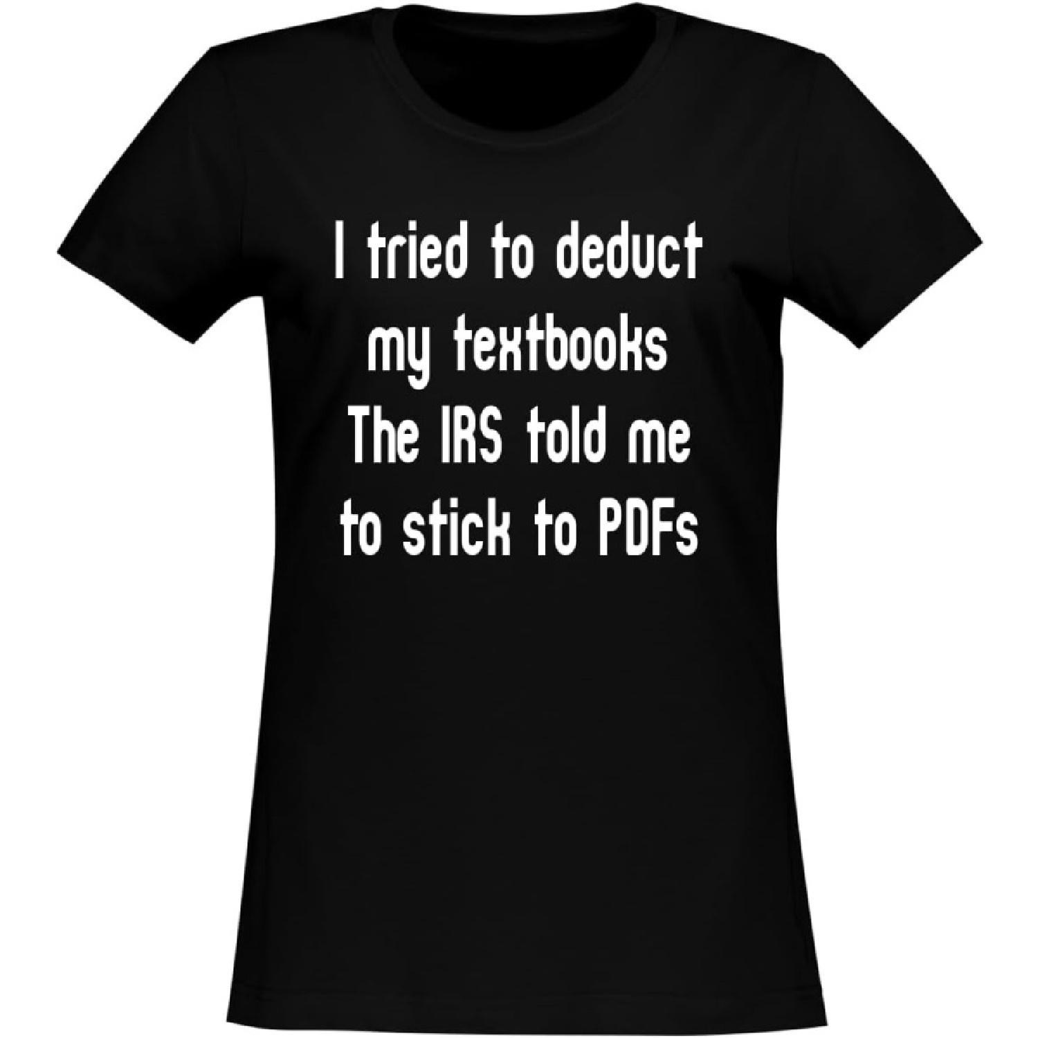BH Cool Designs I Tried to deduct My textbooks. The IRS Told me to Stick to PDFs XXXXXL чорний
BH Cool Designs I Tried to deduct My textbooks. The IRS Told me to Stick to PDFs XXXXXL чорний