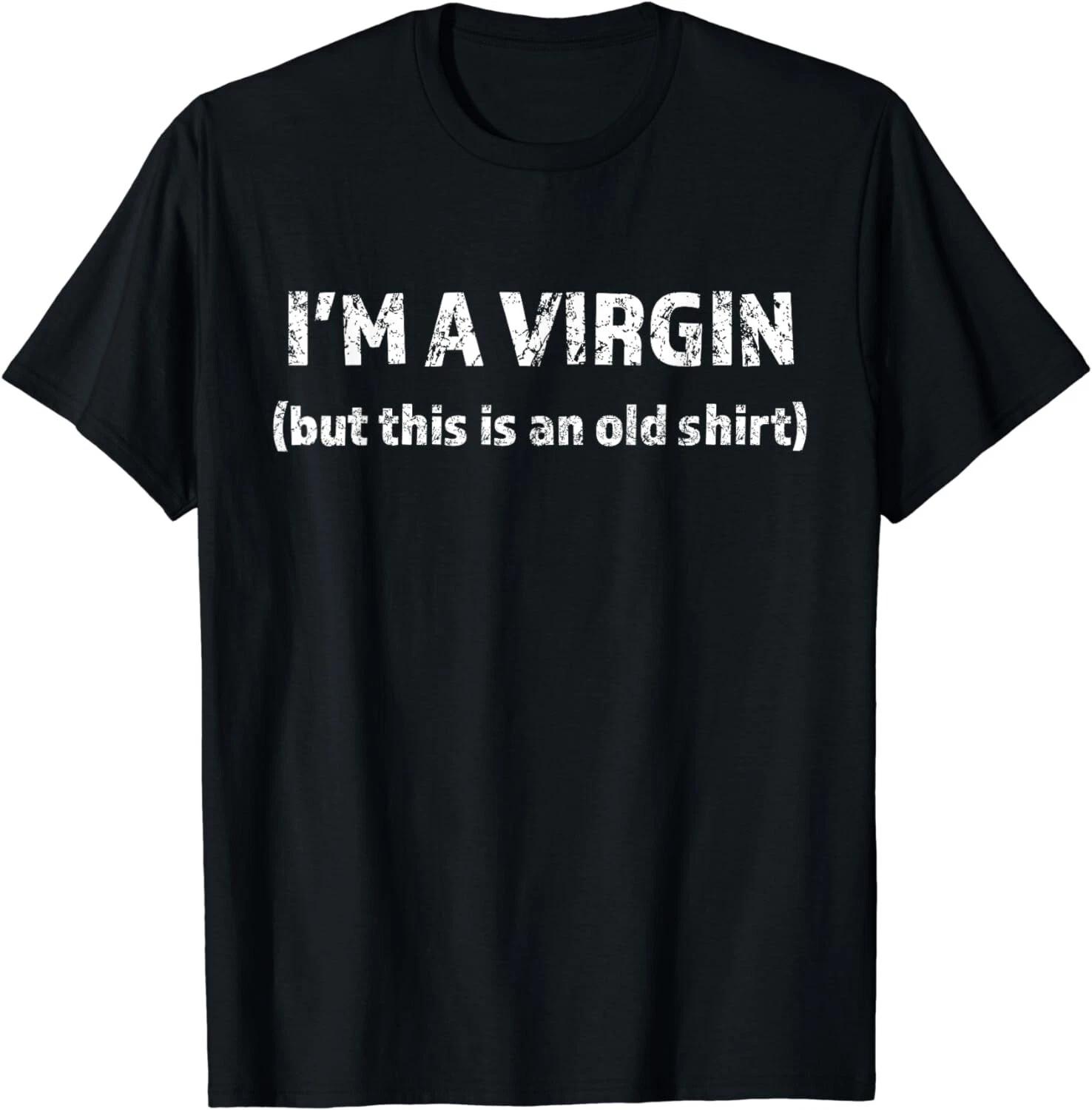 I M A VIRGIN - but This is an Old Shirt Funny and Naughty Gift Unisex T-Shirt M
I M A VIRGIN - but This is an Old Shirt Funny and Naughty Gift Unisex T-Shirt M
