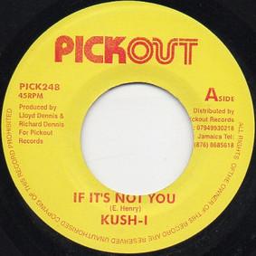 7inch Record KUSH-I - If It s Not You PICK248 Pickout Jamaica Reggae, Ska & Dub Used
7inch Record KUSH-I - If It s Not You PICK248 Pickout Jamaica Reggae, Ska & Dub Used
