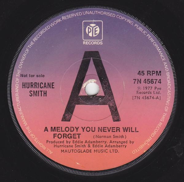 7inch Record HURRICANE SMITH - A Melody You Never Will Forget 7N45674PROMO Pye Records 1977 UK Pop Used
7inch Record HURRICANE SMITH - A Melody You Never Will Forget 7N45674PROMO Pye Records 1977 UK Pop Used