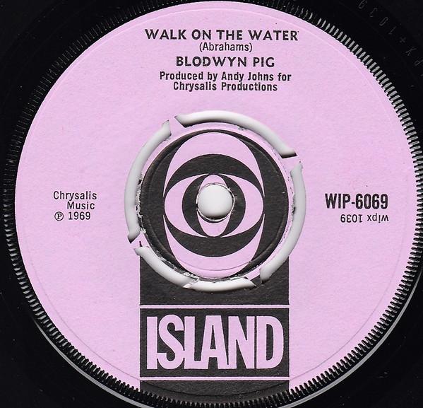 7inch Record BLODWYN PIG - Walk On The Water WIP6069 Island Records 1969 UK Rock Used
7inch Record BLODWYN PIG - Walk On The Water WIP6069 Island Records 1969 UK Rock Used