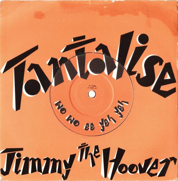 7inch Record JIMMY THE HOOVER - Tantalise (Wo Wo Ee Yeh Yeh) LC8913 Innervision Rec 1983 UK Pop Used
7inch Record JIMMY THE HOOVER - Tantalise (Wo Wo Ee Yeh Yeh) LC8913 Innervision Rec 1983 UK Pop Used