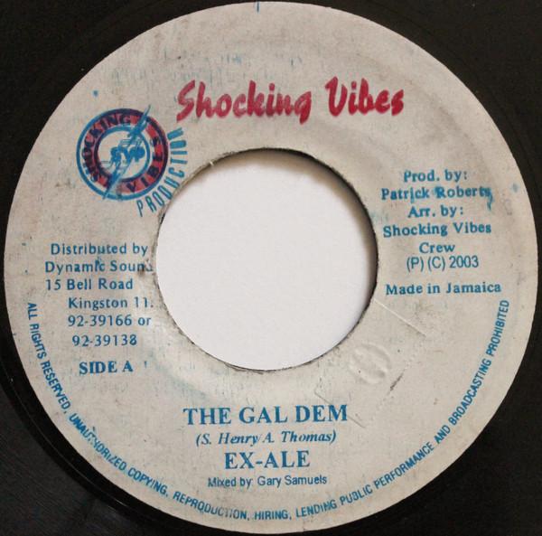 7inch Record EX-ALE - The Gal Dem NONE Shocking Vibes 2003 Jamaica Reggae, Ska & Dub Used
7inch Record EX-ALE - The Gal Dem NONE Shocking Vibes 2003 Jamaica Reggae, Ska & Dub Used