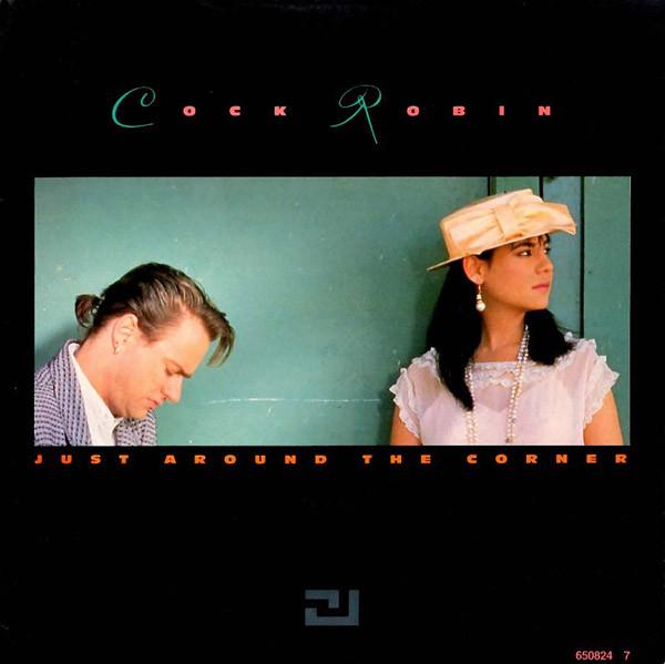 7inch Record COCK ROBIN - Just Around The Corner 6508247 CBS 1987 UK Dance & Electronica Used
7inch Record COCK ROBIN - Just Around The Corner 6508247 CBS 1987 UK Dance & Electronica Used