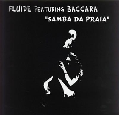 12inch Record FLUIDE, BACCARA - Samba Da Praia NVN62000 Nice Music 2001 France Dance & Electronica Used
12inch Record FLUIDE, BACCARA - Samba Da Praia NVN62000 Nice Music 2001 France Dance & Electronica Used