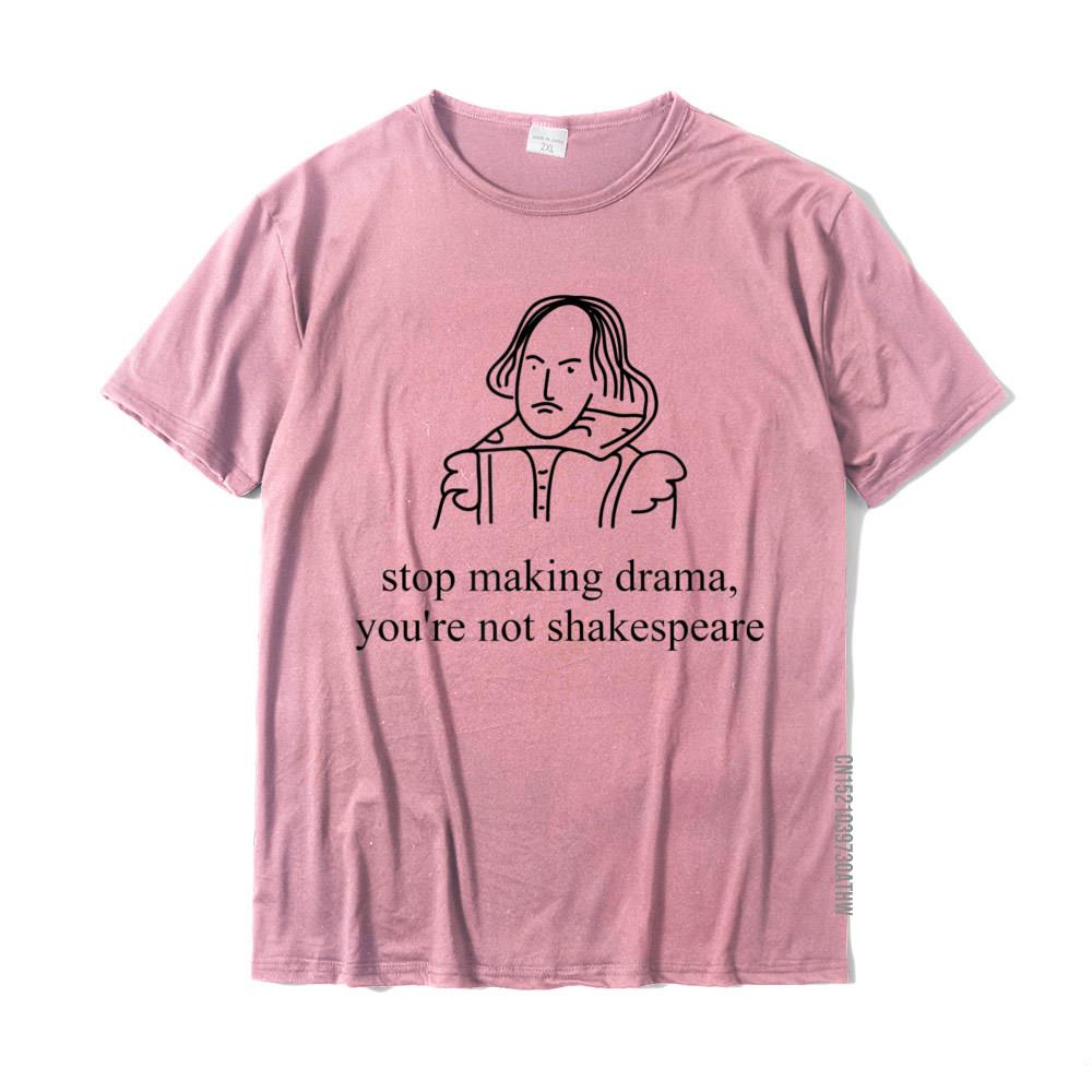 Stop Making Drama Youre Not Shakespeare TShirt Funny Tee Cotton Tops Tees For Men Casual Tshirts Printed On Latest M
Stop Making Drama Youre Not Shakespeare TShirt Funny Tee Cotton Tops Tees For Men Casual Tshirts Printed On Latest M