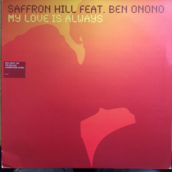 12inch Record SAFFRON HILL - My Love Is Always 12ILL016 Illustrious 2003 UK Dance & Electronica Used
12inch Record SAFFRON HILL - My Love Is Always 12ILL016 Illustrious 2003 UK Dance & Electronica Used