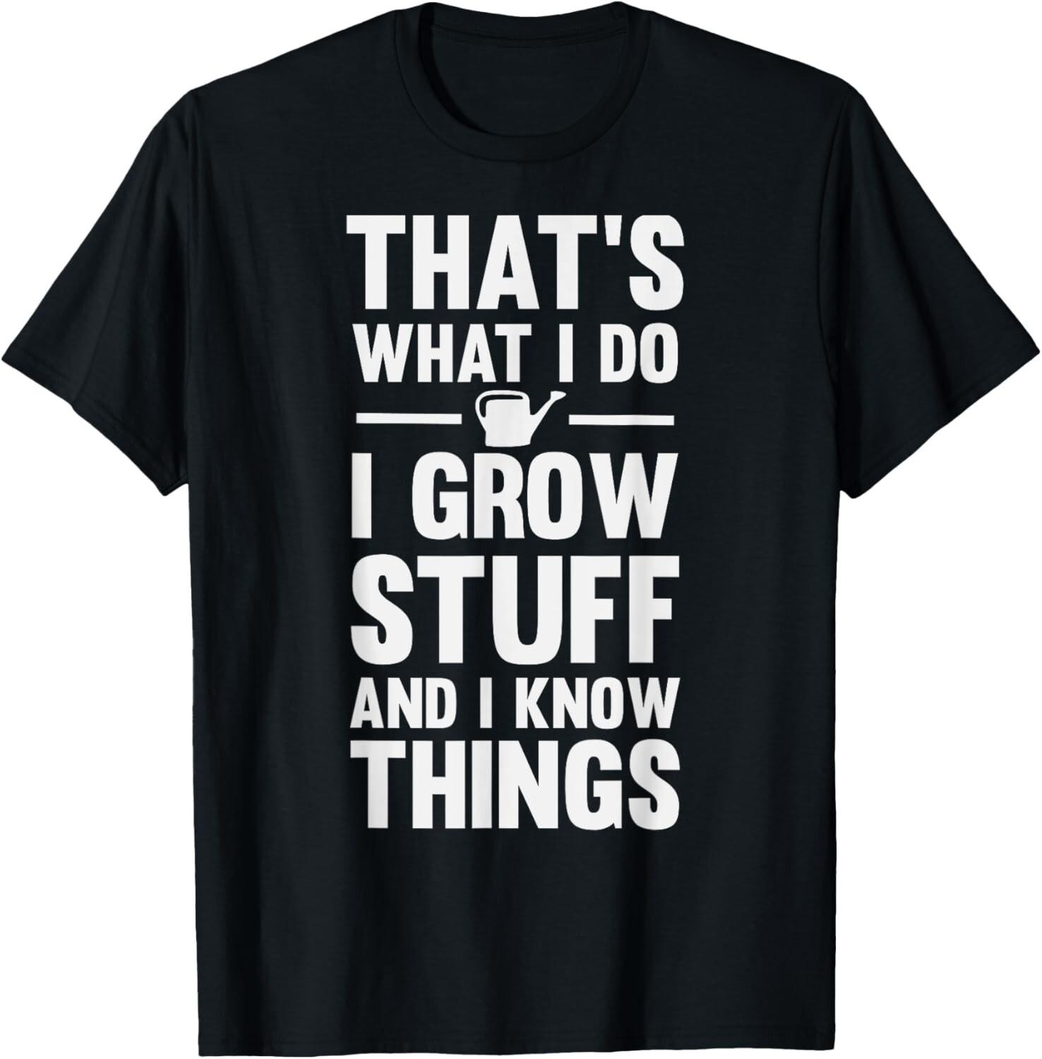 That s What I Do I Grow Stuff And I Know Things Gift Unisex T-Shirt 5XL різнокольоровий
That s What I Do I Grow Stuff And I Know Things Gift Unisex T-Shirt 5XL різнокольоровий
