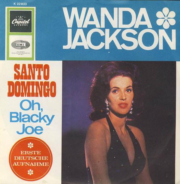 7inch Record WANDA JACKSON - Santo Domingo / Oh, Blacky Joe K22800 Capitol Records 1965 Germany Pop Used
7inch Record WANDA JACKSON - Santo Domingo / Oh, Blacky Joe K22800 Capitol Records 1965 Germany Pop Used