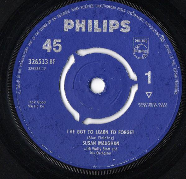 7inch Record SUSAN MAUGHAN - I ve Got To Learn To Forget 326533BF Philips 1962 UK Pop Used
7inch Record SUSAN MAUGHAN - I ve Got To Learn To Forget 326533BF Philips 1962 UK Pop Used