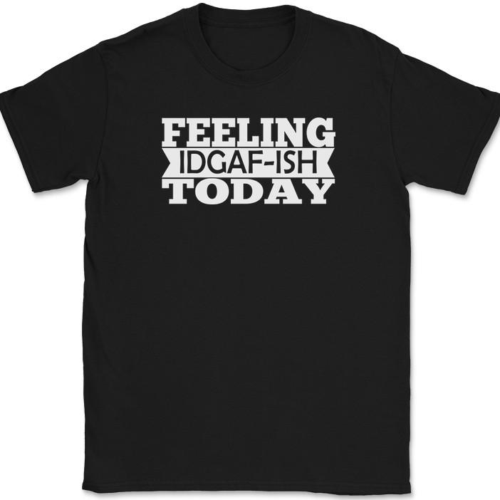 Feeling IDGAF-ISH Today T-Shirt Funny Dont Care Humor Sarcastic Text Tee 2XL
Feeling IDGAF-ISH Today T-Shirt Funny Dont Care Humor Sarcastic Text Tee 2XL