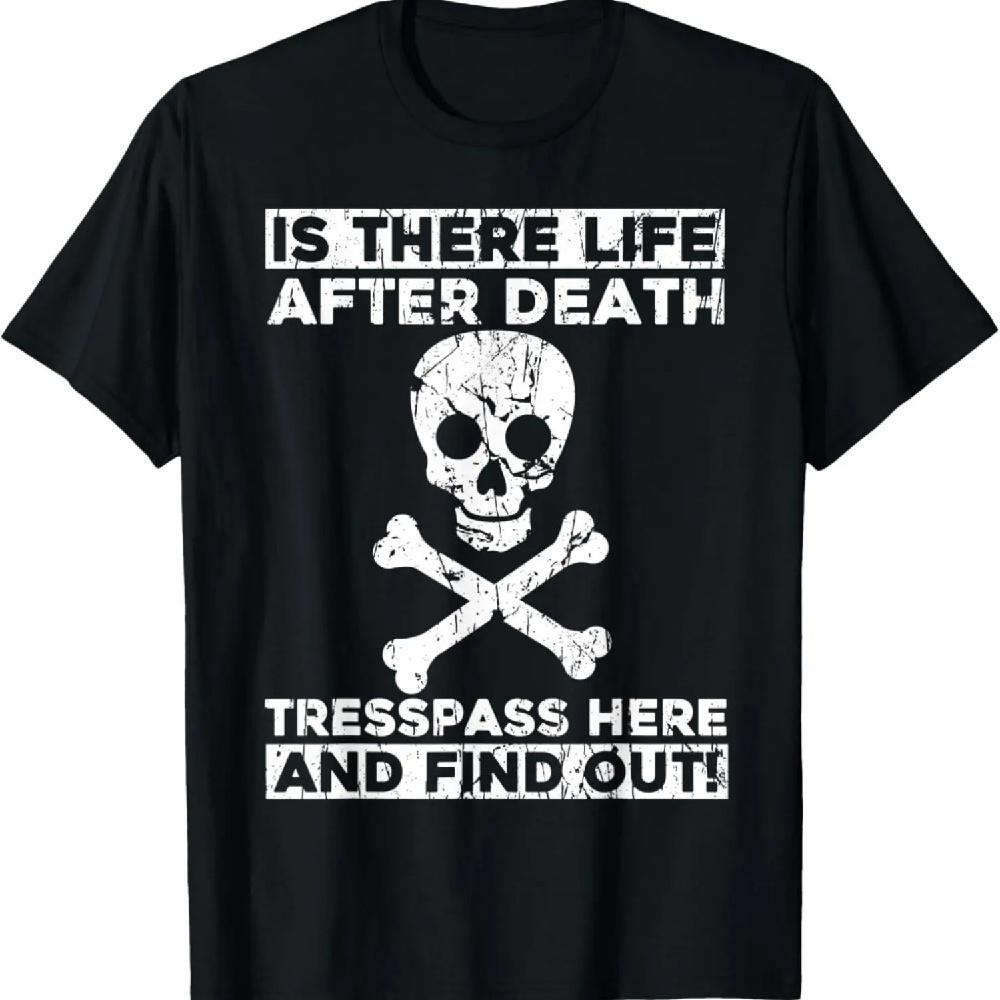 Is There Life After Death_ Trespass Here & Find Out Distress T-Shirt S
Is There Life After Death_ Trespass Here & Find Out Distress T-Shirt S