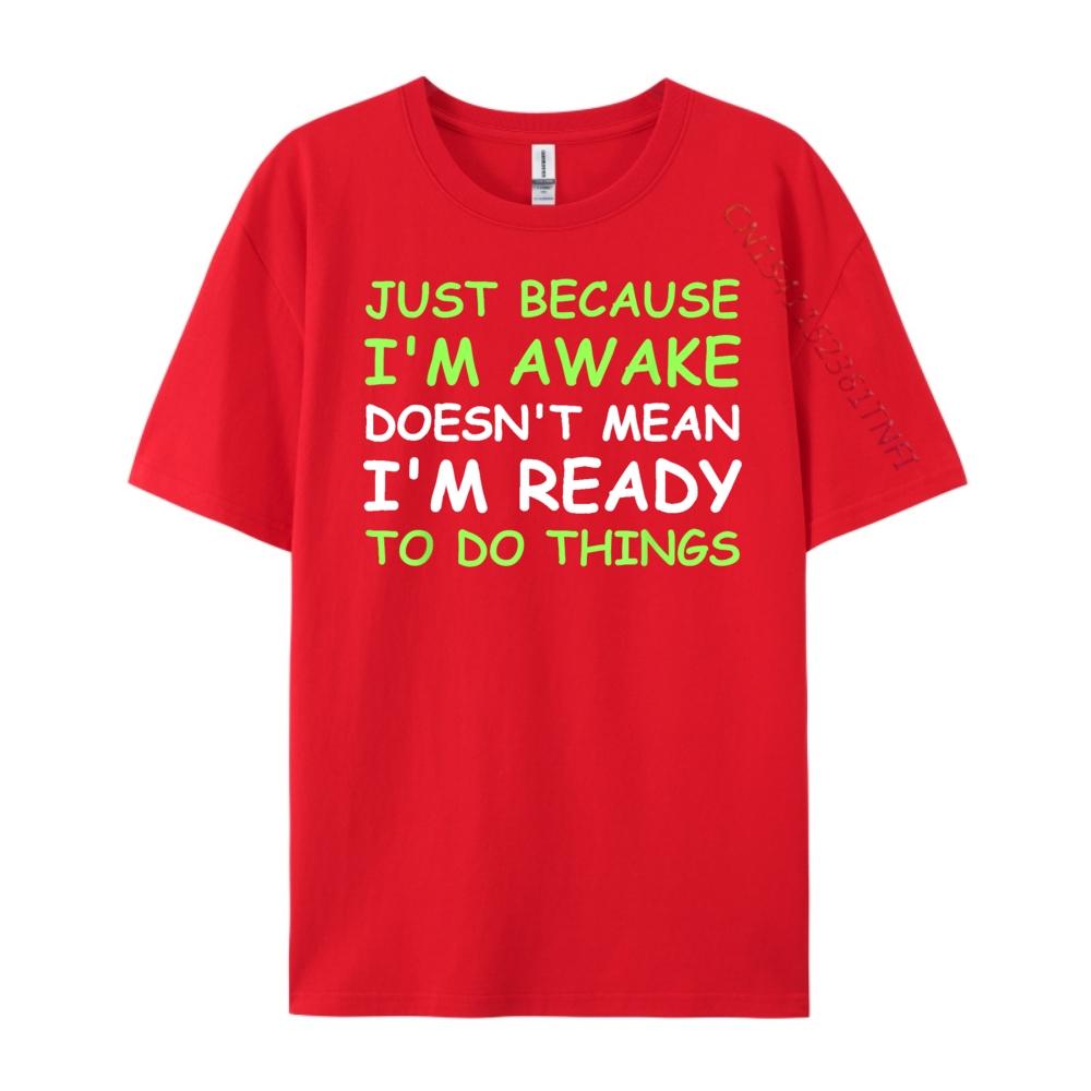 Just Because Im Awake Funny Saying Women Teens Men T Shirts High Quality SOFT Cheap Japan Style Letter Print Tshirts for Men S
Just Because Im Awake Funny Saying Women Teens Men T Shirts High Quality SOFT Cheap Japan Style Letter Print Tshirts for Men S